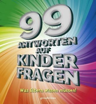 99 Antworten auf Kinderfragen