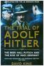 The Trial of Adolf Hitler : The Beer Hall Putsch and the Rise of Nazi Germany