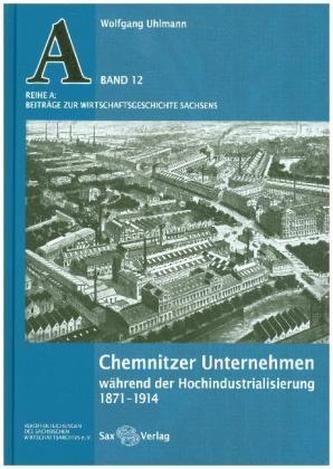 Chemnitzer Unternehmen während der Hochindustralisierung