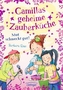 Camillas geheime Zauberküche. Mut schmeckt gut!