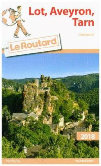 Guide du Routard Lot, Aveyron, Tarn 2018