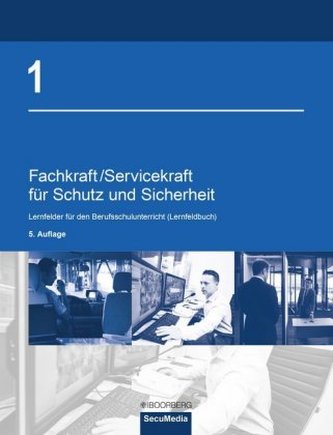 Fachkraft/Servicekraft für Schutz und Sicherheit. Bd.1 Fachkraft/Servicekraft für Schutz und Sicherheit. Bd.1