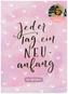 Jeder Tag ein Neuanfang, Notizbuch