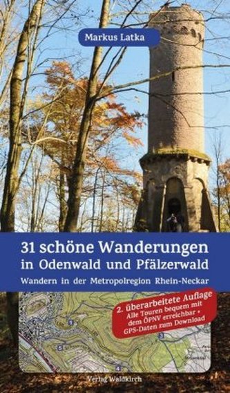 31 schöne Wanderungen in Odenwald und Pfälzerwald 31 schöne Wanderungen in Odenwald und Pfälzerwald