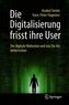 Die Digitalisierung frisst ihre User