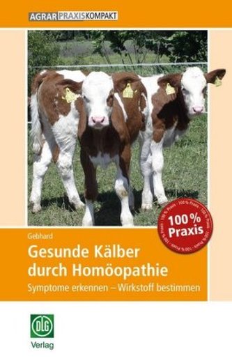Gesunde Kälber durch Homöopathie Gesunde Kälber durch Homöopathie