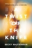 A Twist of the Knife