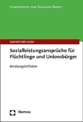 Sozialleistungsansprüche für Flüchtlinge und Unionsbürger Sozialleistungsansprüche für Flüchtlinge und Unionsbürger