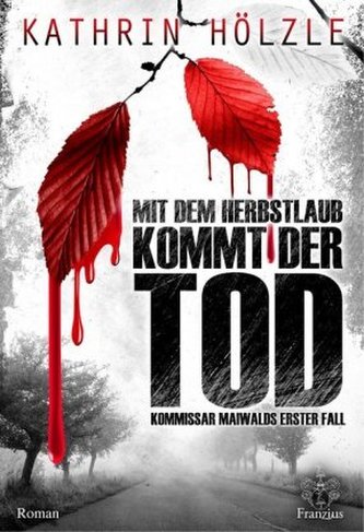 Mit dem Herbstlaub kommt der Tod Mit dem Herbstlaub kommt der Tod