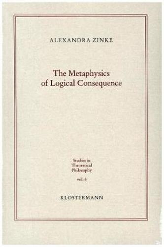 The Metaphysics of Logical Consequence