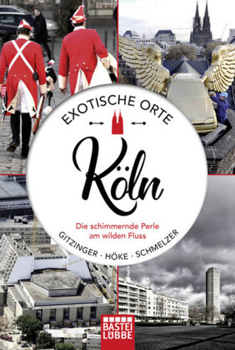Exotische Orte: Köln Exotische Orte: Köln