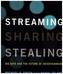 Streaming, Sharing, Stealing