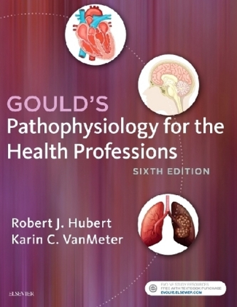 Gould's Pathophysiology for the Health Professions Gould's Pathophysiology for the Health Professions