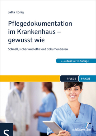 Pflegedokumentation im Krankenhaus - gewusst wie Pflegedokumentation im Krankenhaus - gewusst wie