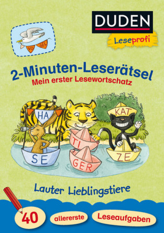 2-Minuten-Leserätsel: Mein erster Lesewortschatz. Lauter Lieblingstiere