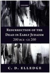 Resurrection of the Dead in Early Judaism, 200 BCE-CE 200