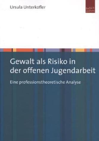 Gewalt als Risiko in der offenen Jugendarbeit