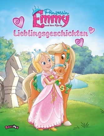 Prinzessin Emmy und ihre Pferde - Lieblingsgeschichten