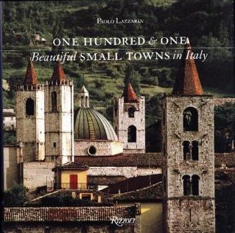 One Hundred & One Beautiful Small Towns in Italy