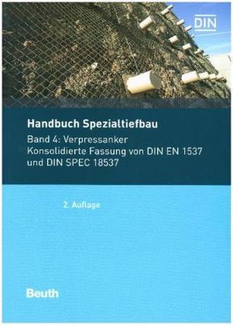 Verpressanker Konsolidierte Fassung von DIN EN 1537 und DIN SPEC 18537