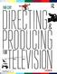 Directing and Producing for Television