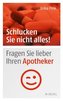 Schlucken Sie nicht alles!