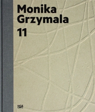 Monika Grzymala 11 Works 2000-2011