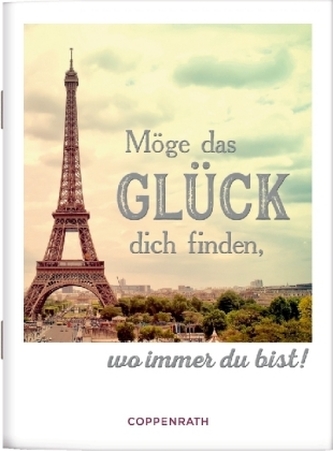 Möge das Glück dich finden, wo immer du bist!