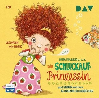 Die Schluckaufprinzessin und sieben weitere klingende Bilderbücher, 1 Audio-CD