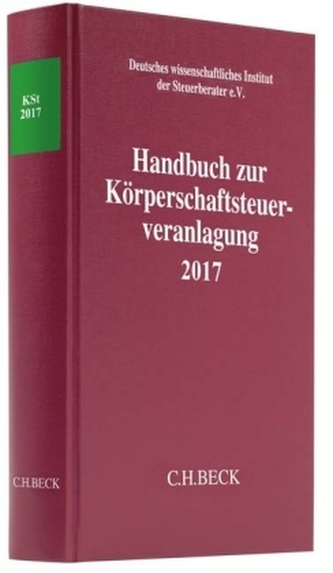 Handbuch zur Körperschaftsteuerveranlagung 2017 Handbuch zur Körperschaftsteuerveranlagung 2017