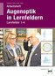 Augenoptik in Lernfeldern, Arbeitsheft
