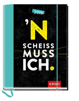 N Scheiß muss ich! 2019