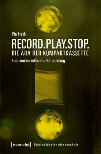 Record.Play.Stop. - Die Ära der Kompaktkassette