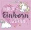 Für dich ein Einhorn ... von Herzen
