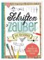 Schriftenzauber - Das Praxisbuch