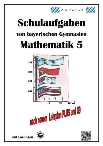 Mathematik 5 Schulaufgaben von bayerischen Gymnasien mit Lösungen nach LPlus/G9