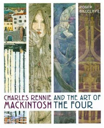 Charles Rennie Mackintosh and the Art of the Four