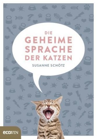 Die geheime Sprache der Katzen Die geheime Sprache der Katzen