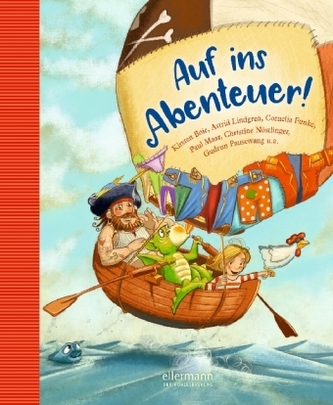 Auf ins Abenteuer! Geschichten von Rittern, Piraten und anderen wilden Kerlen Auf ins Abenteuer! Geschichten von Rittern, Piraten und anderen wilden Kerlen
