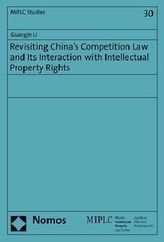 Revisiting China's Competition Law and Its Interaction with Intellectual Property Rights
