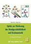 Spiele zur Förderung der Handgeschicklichkeit und Grafomotorik