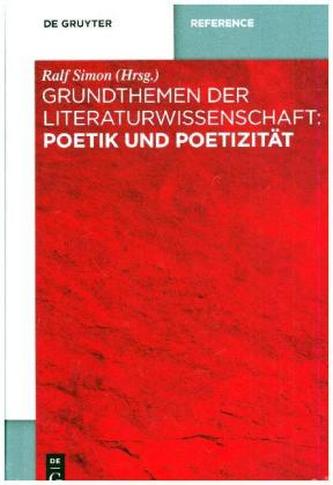 Grundthemen der Literaturwissenschaft: Poetik und Poetizität