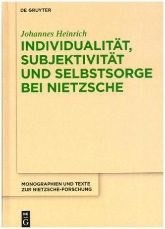Individualität, Subjektivität und Selbstsorge bei Nietzsche