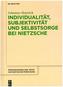 Individualität, Subjektivität und Selbstsorge bei Nietzsche