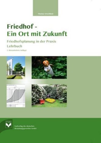 Friedhof - Ein Ort mit Zukunft Friedhof - Ein Ort mit Zukunft
