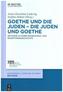 Goethe und die Juden - die Juden und Goethe