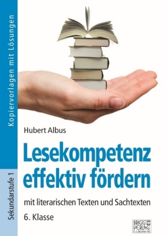 Lesekompetenz effektiv fördern - 6. Klasse Lesekompetenz effektiv fördern - 6. Klasse