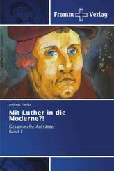 Mit Luther in die Moderne?!