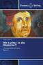 Mit Luther in die Moderne?!