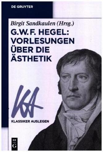 G. W. F. Hegel: Vorlesungen über die Ästhetik